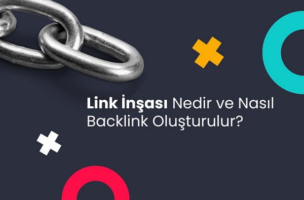 Link İnşası Nedir ve Nasıl Backlink Oluşturulur?